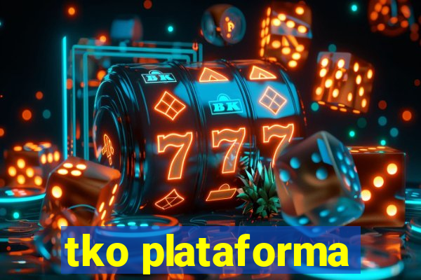 tko plataforma