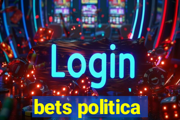 bets politica