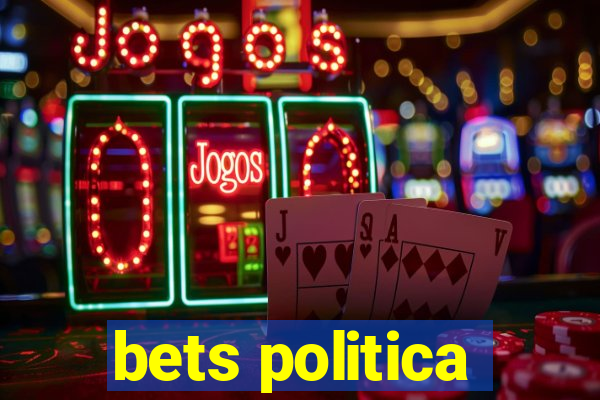 bets politica