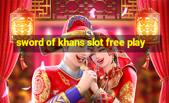 sword of khans slot free play