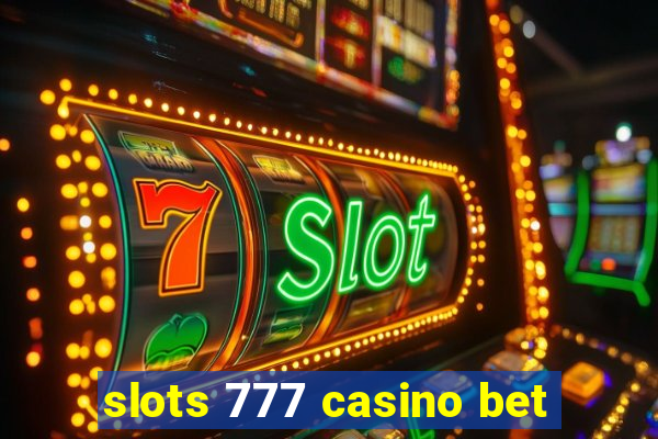 slots 777 casino bet