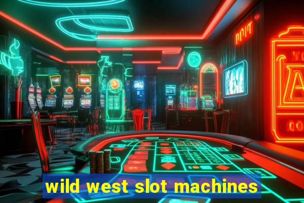 wild west slot machines