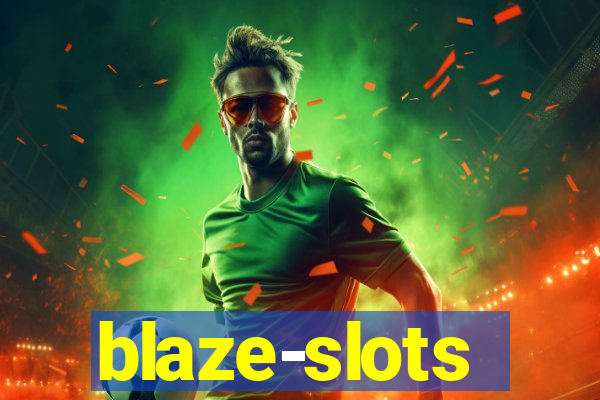 blaze-slots