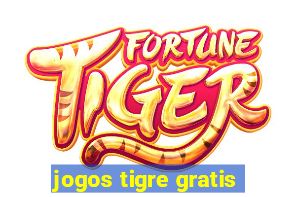 jogos tigre gratis