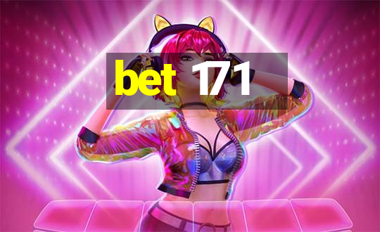 bet 171