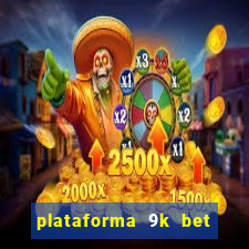 plataforma 9k bet é confiável