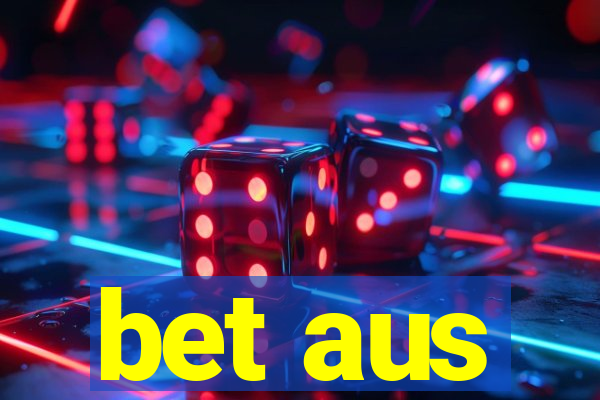 bet aus