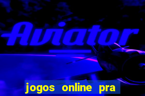 jogos online pra ganhar dinheiro