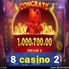 8 casino 2