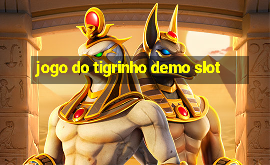 jogo do tigrinho demo slot