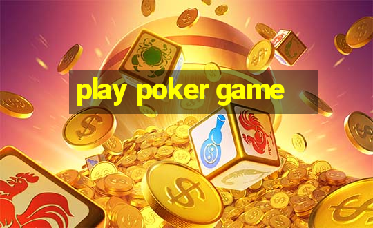 play poker game