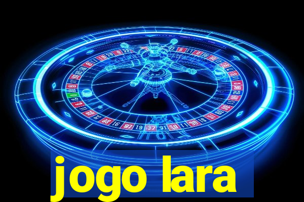 jogo lara