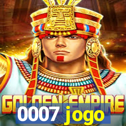 0007 jogo