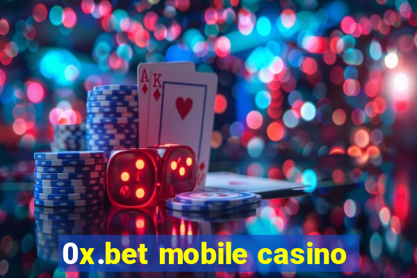 0x.bet mobile casino