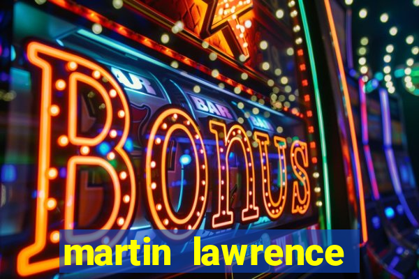 martin lawrence martin lawrence