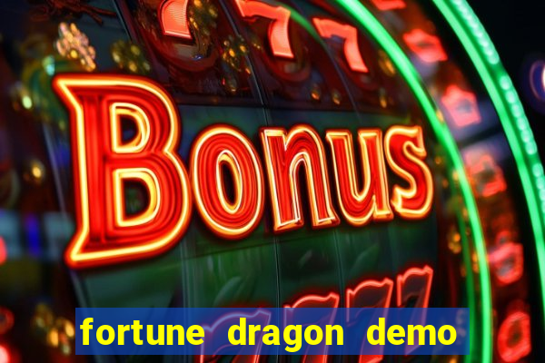 fortune dragon demo grátis com ganho certo