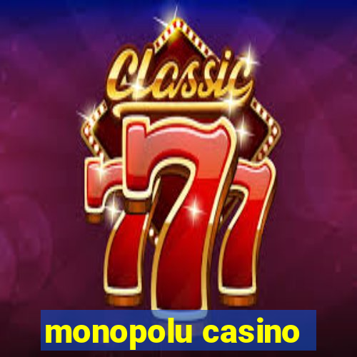 monopolu casino