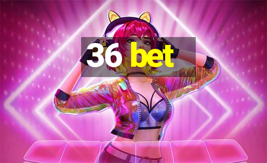 36 bet