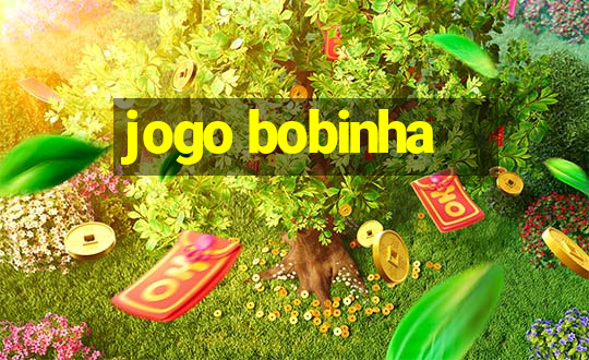 jogo bobinha