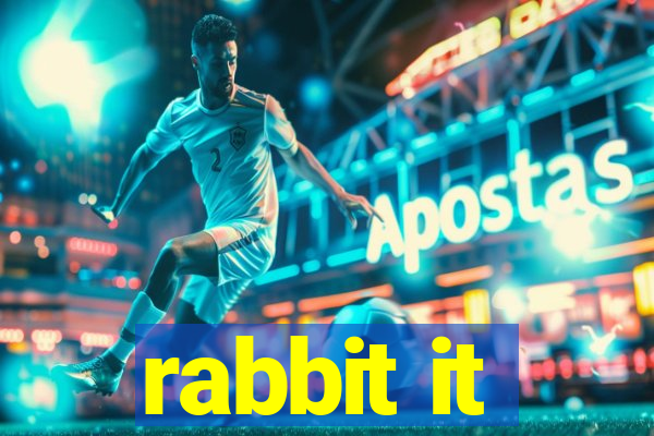 rabbit it