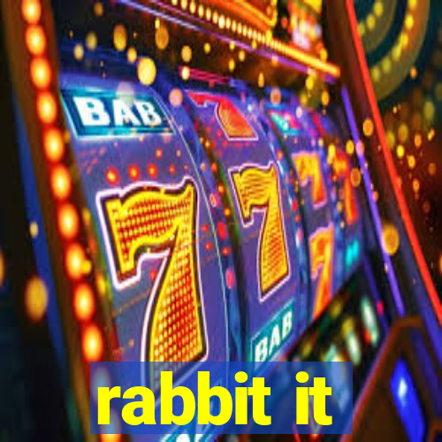 rabbit it