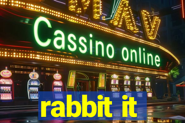 rabbit it