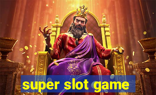 super slot game