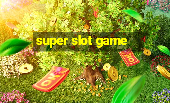 super slot game