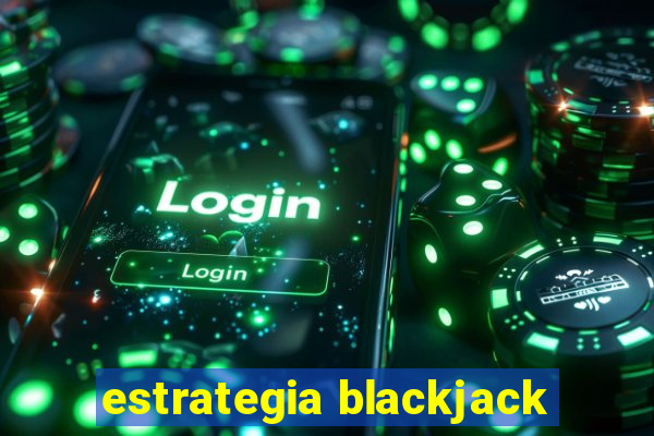 estrategia blackjack