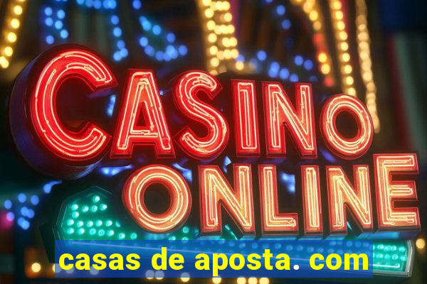 casas de aposta. com