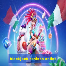 blackjack casinos online