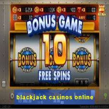 blackjack casinos online