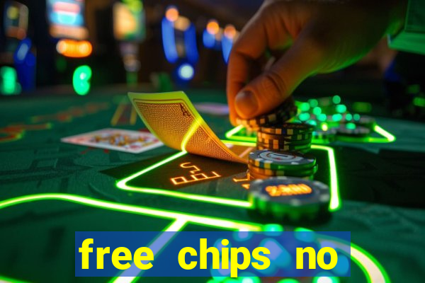 free chips no deposit casino