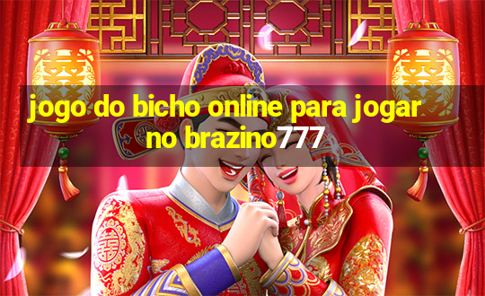 jogo do bicho online para jogar no brazino777