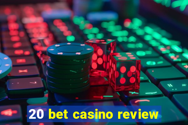 20 bet casino review