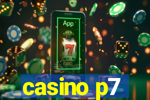 casino p7