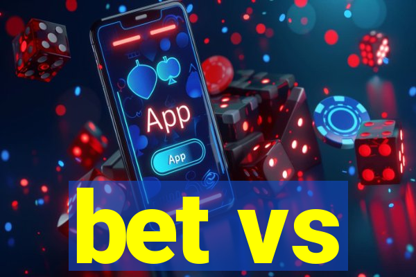 bet vs