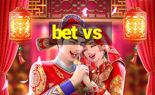 bet vs