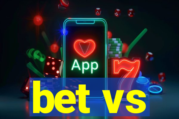 bet vs