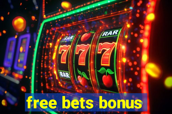 free bets bonus