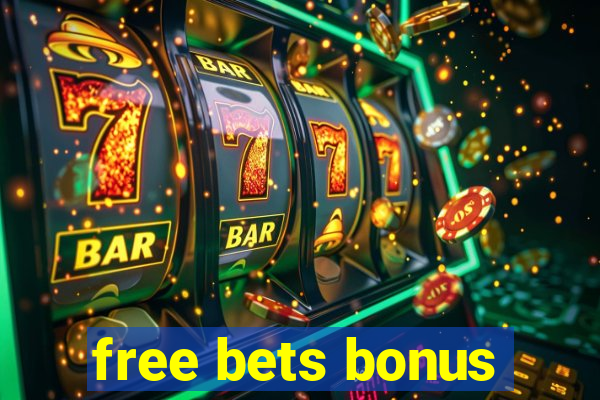 free bets bonus