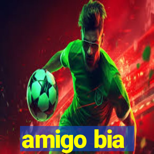 amigo bia