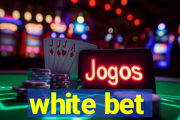 white bet