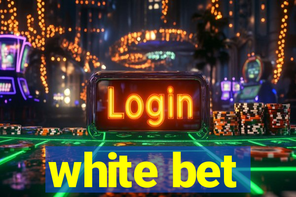 white bet