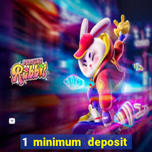 1 minimum deposit mobile casino