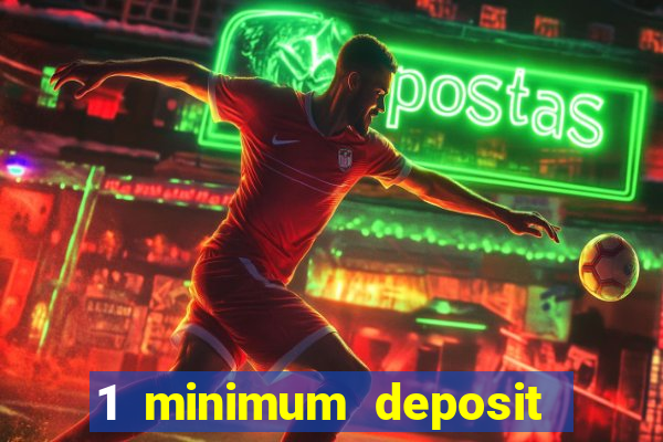 1 minimum deposit mobile casino