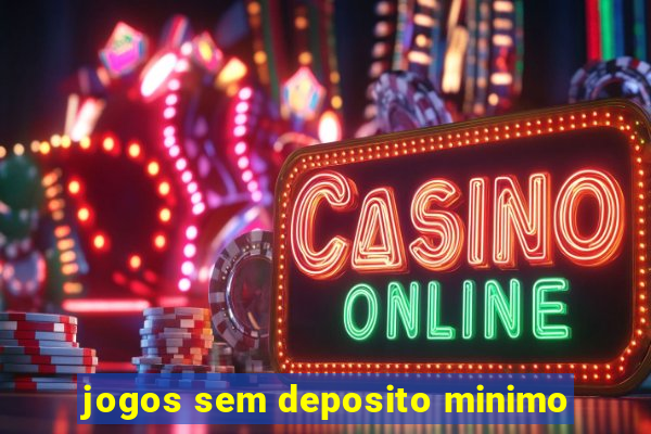 jogos sem deposito minimo