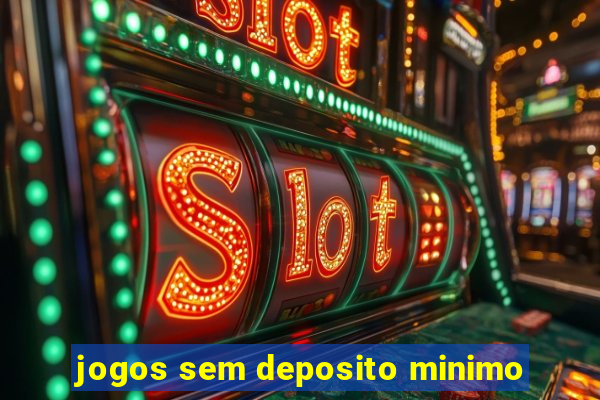 jogos sem deposito minimo