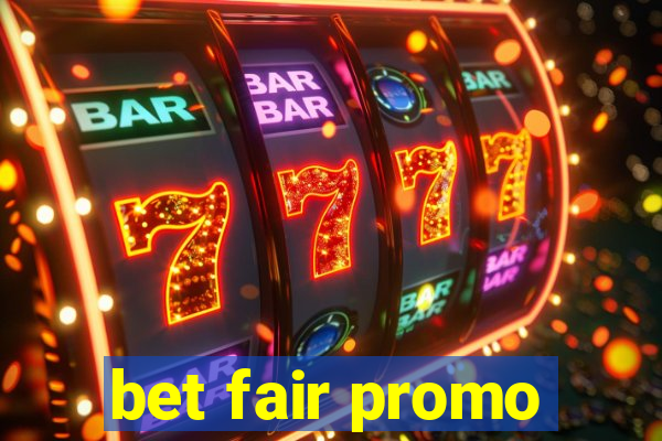 bet fair promo