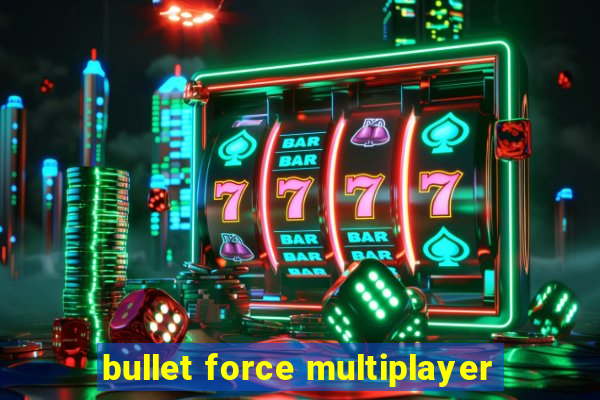 bullet force multiplayer